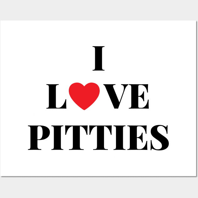 I Love Pitties Wall Art by TeeTrafik